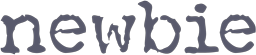 newbie