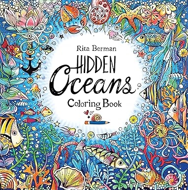 Hidden Oceans Coloring Book: Color and Breathe (A Rita Berman Hidden Wonders Book)