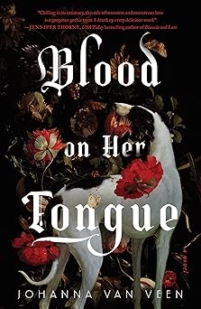 Blood on Her Tongue: A Gothic Horror from the Author of My Darling Dreadful Thing