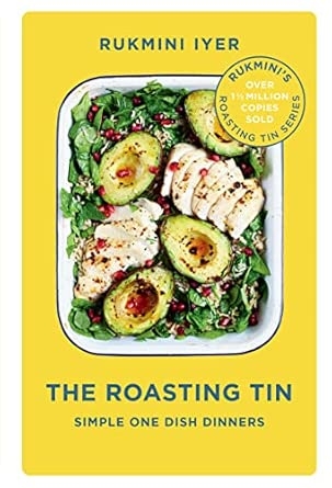 The Roasting Tin: Simple One Dish Dinners (Rukmini’s Roasting Tin)