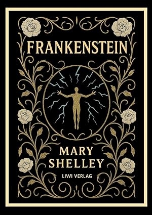 Mary Shelley: Frankenstein: or The Modern Prometheus (English Edition)
