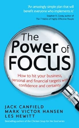 The Power of Focus: How to Hit Your Business, Personal and Financial Targets with Confidence and Certainty